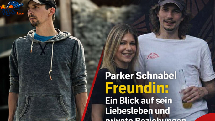 parker schnabel freundin